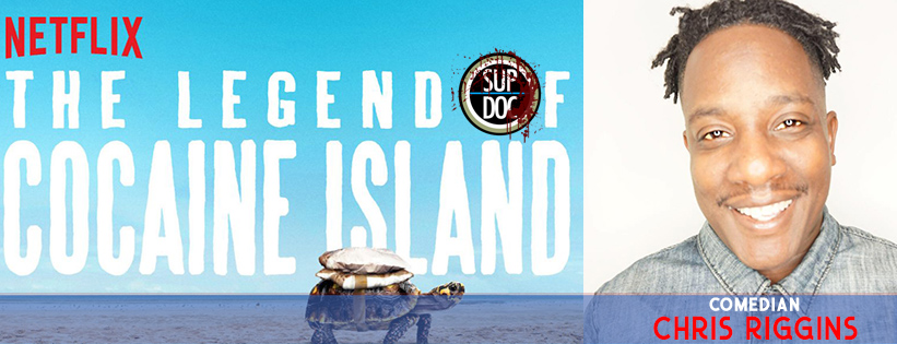 Sup Doc Ep 114 The Legend of Cocaine Island with comedian Chris Riggins