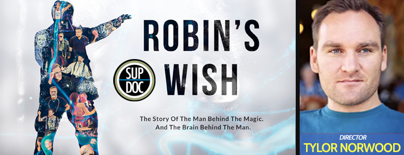 Ep 154 Robin's Wish with director Tylor Norwood