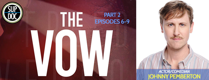 Ep 158 The Vow (part 2) with comedian Johnny Pemberton