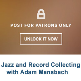 Bonus Conent – Jazz and Record Shopping with Adam Mansbach