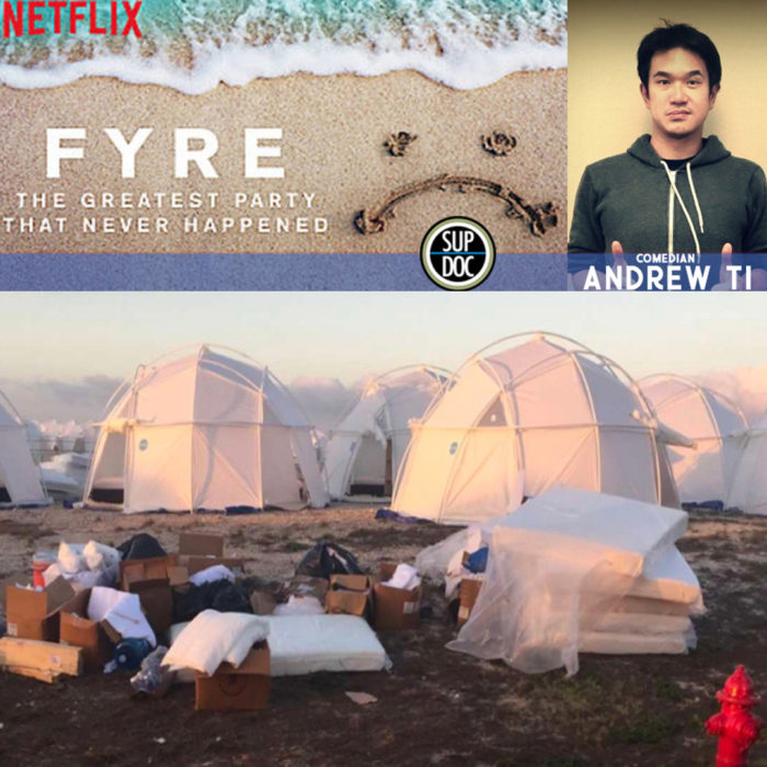 Ep 107 FYRE: THE GREATEST PARTY THAT NEVER HAPPENED with writer Andrew Ti