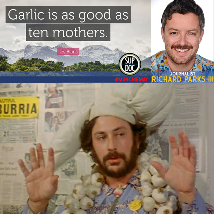 Ep 143 GARLIC IS AS GOOD AS TEN MOTHERS w Richard Parks III