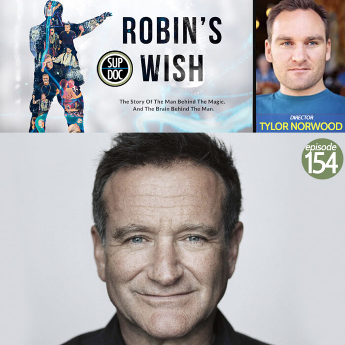 Ep 154 ROBIN’S WISH with director Tylor Norwood