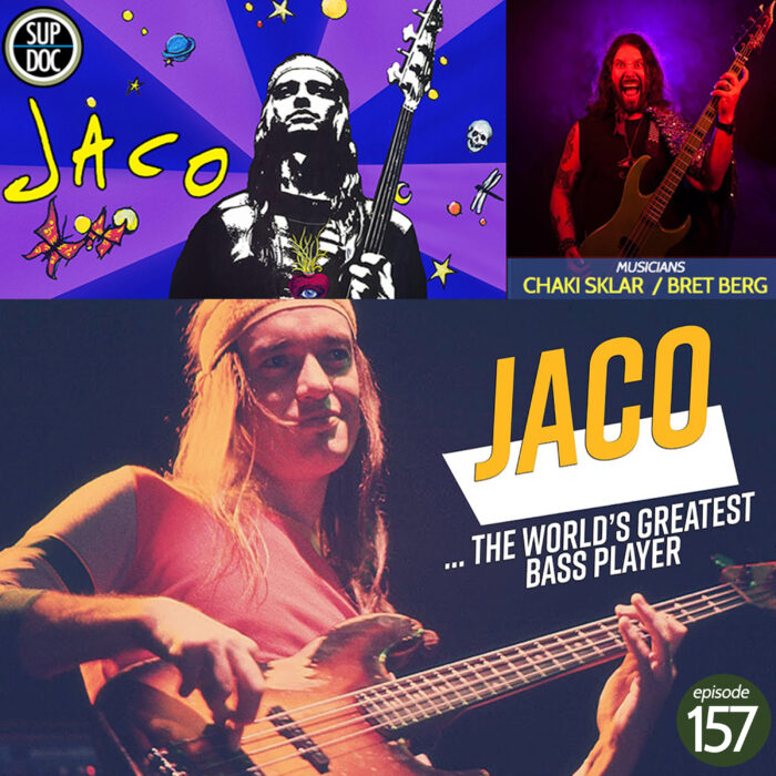 Ep 157 Jaco with musicians Chaki Sklar and Bret Berg