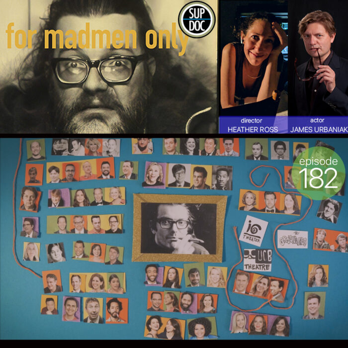 Ep 182 FOR MADMEN ONLY with director Heather Ross and James Urbaniak